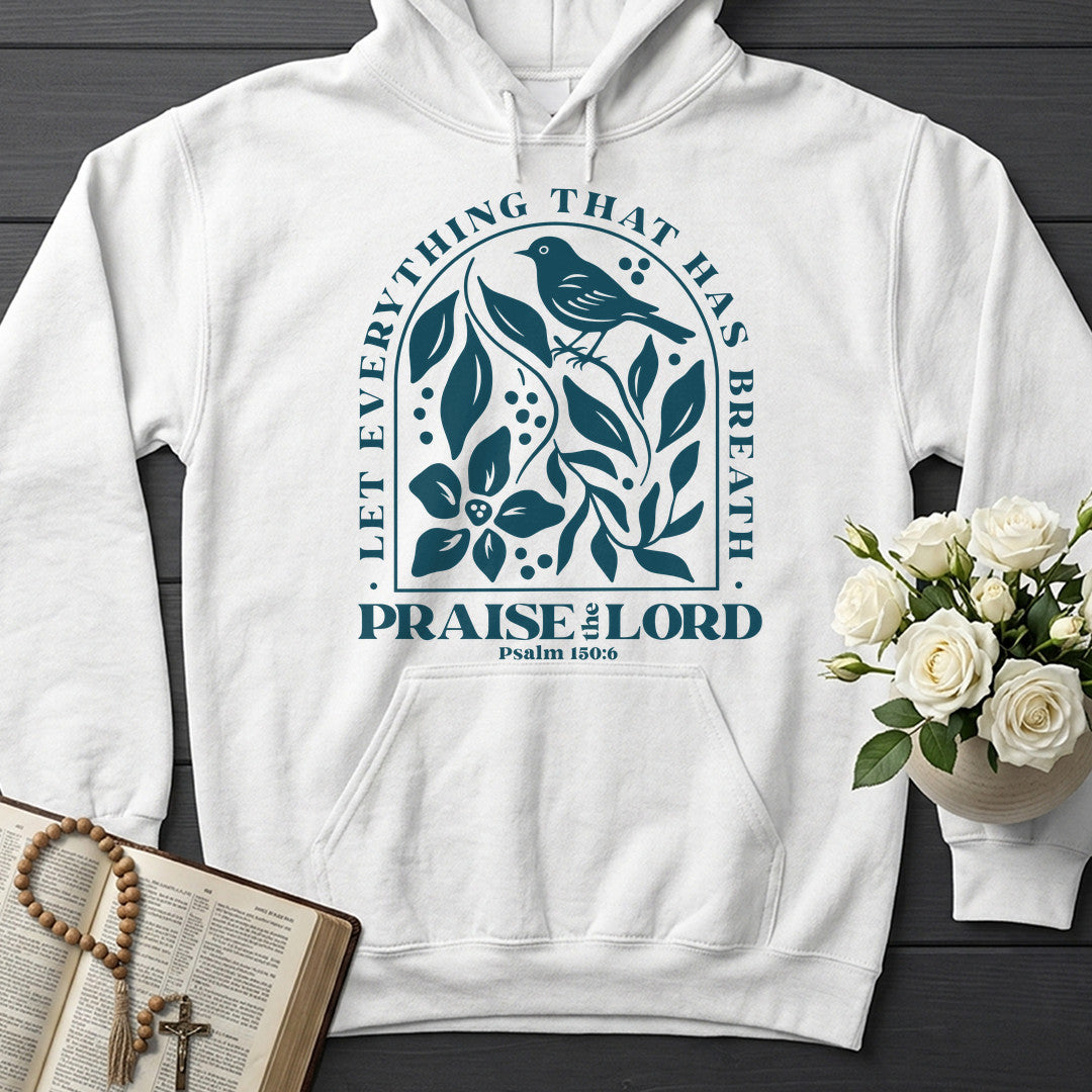 Let Everything That Has Breath Praise The Lord Psalm 150.6 05