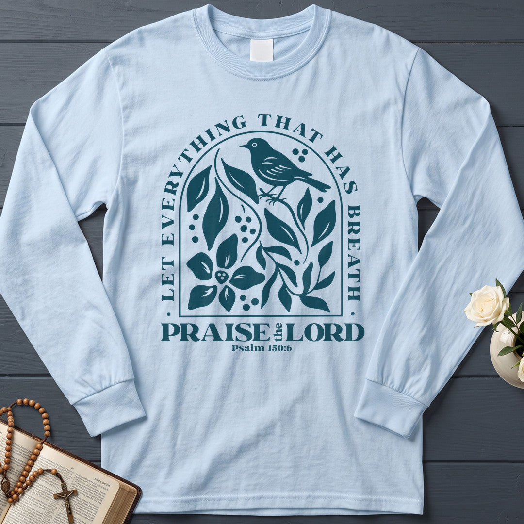 Let Everything That Has Breath Praise The Lord Psalm 150.6 05