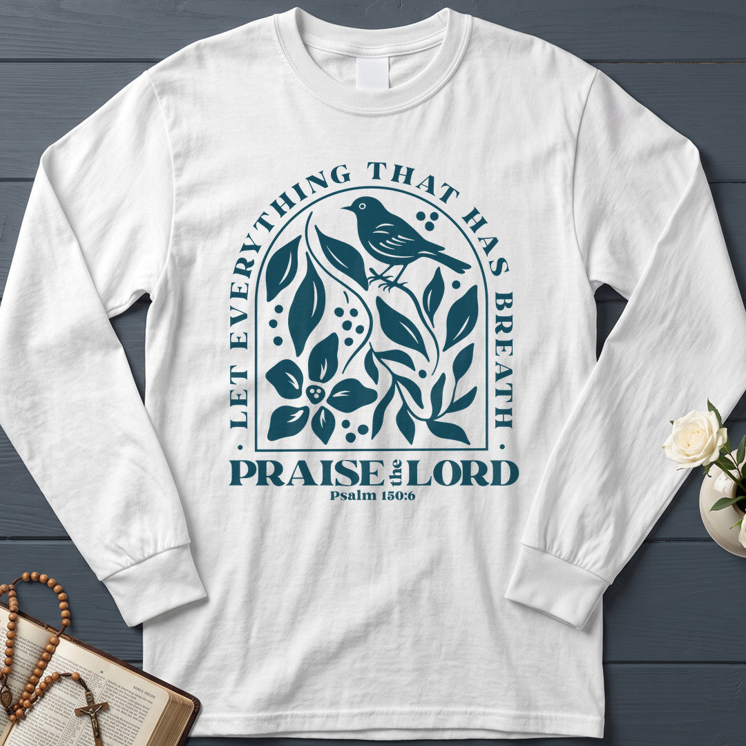 Let Everything That Has Breath Praise The Lord Psalm 150.6 05