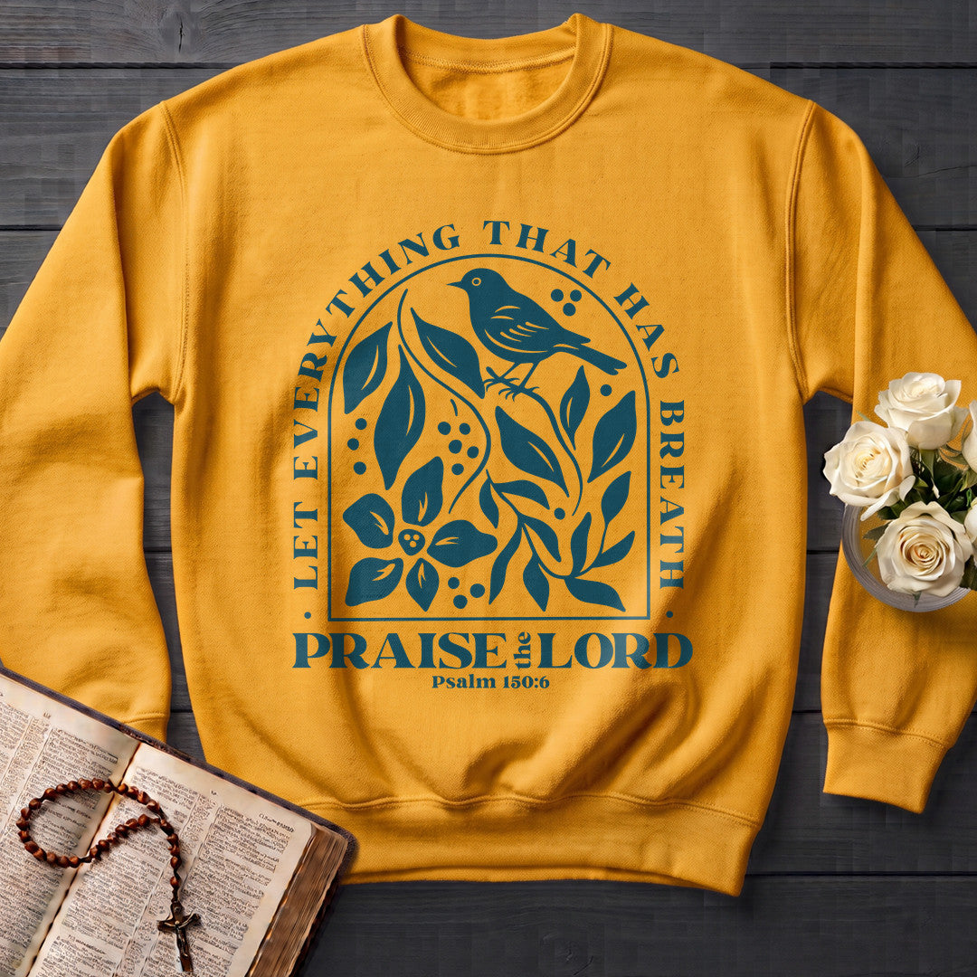 Let Everything That Has Breath Praise The Lord Psalm 150.6 05