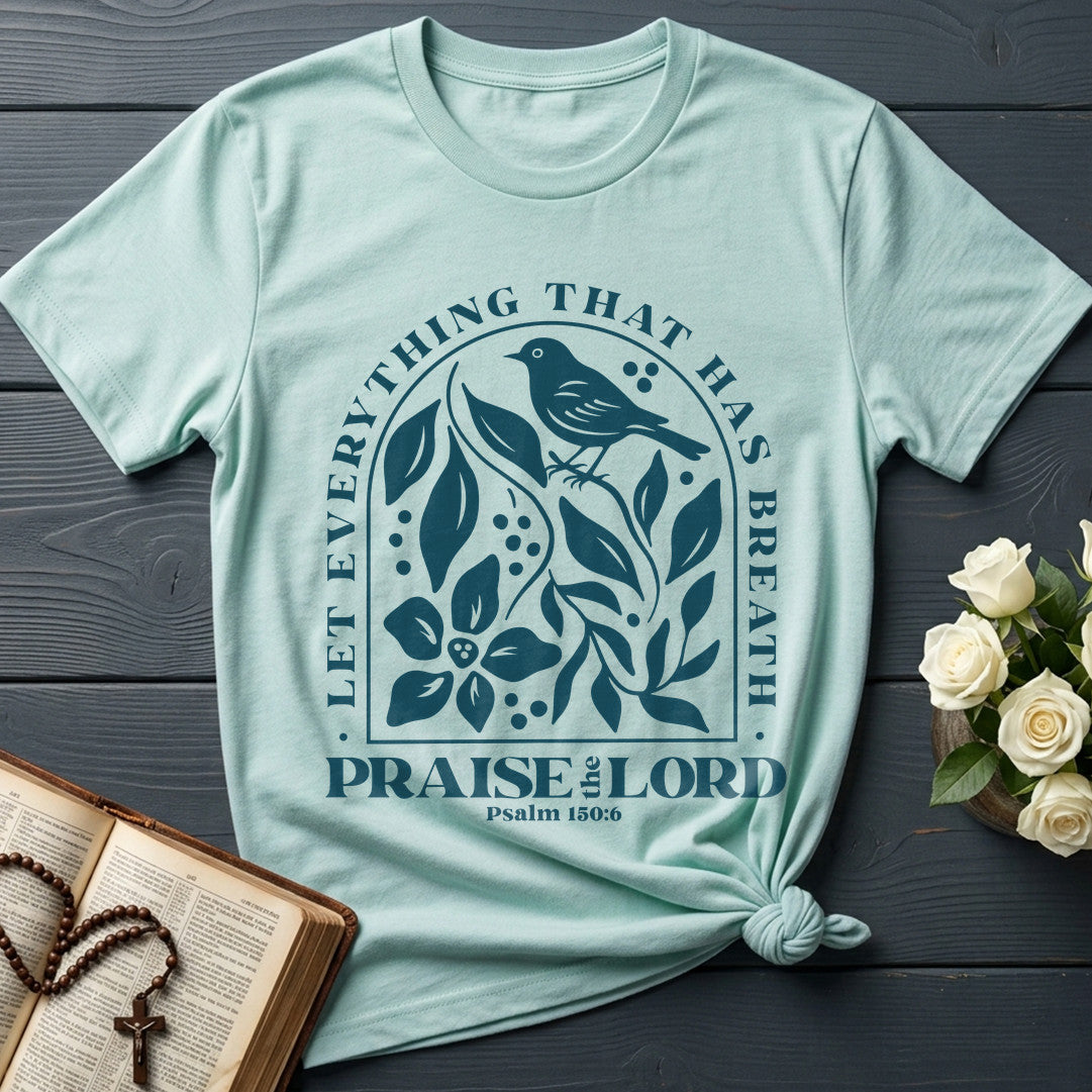 Let Everything That Has Breath Praise The Lord Psalm 150.6 05