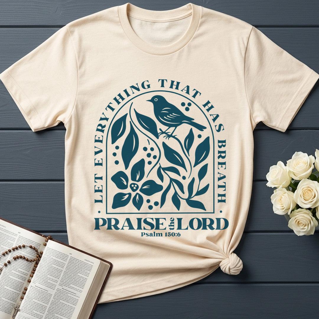Let Everything That Has Breath Praise The Lord Psalm 150.6 05