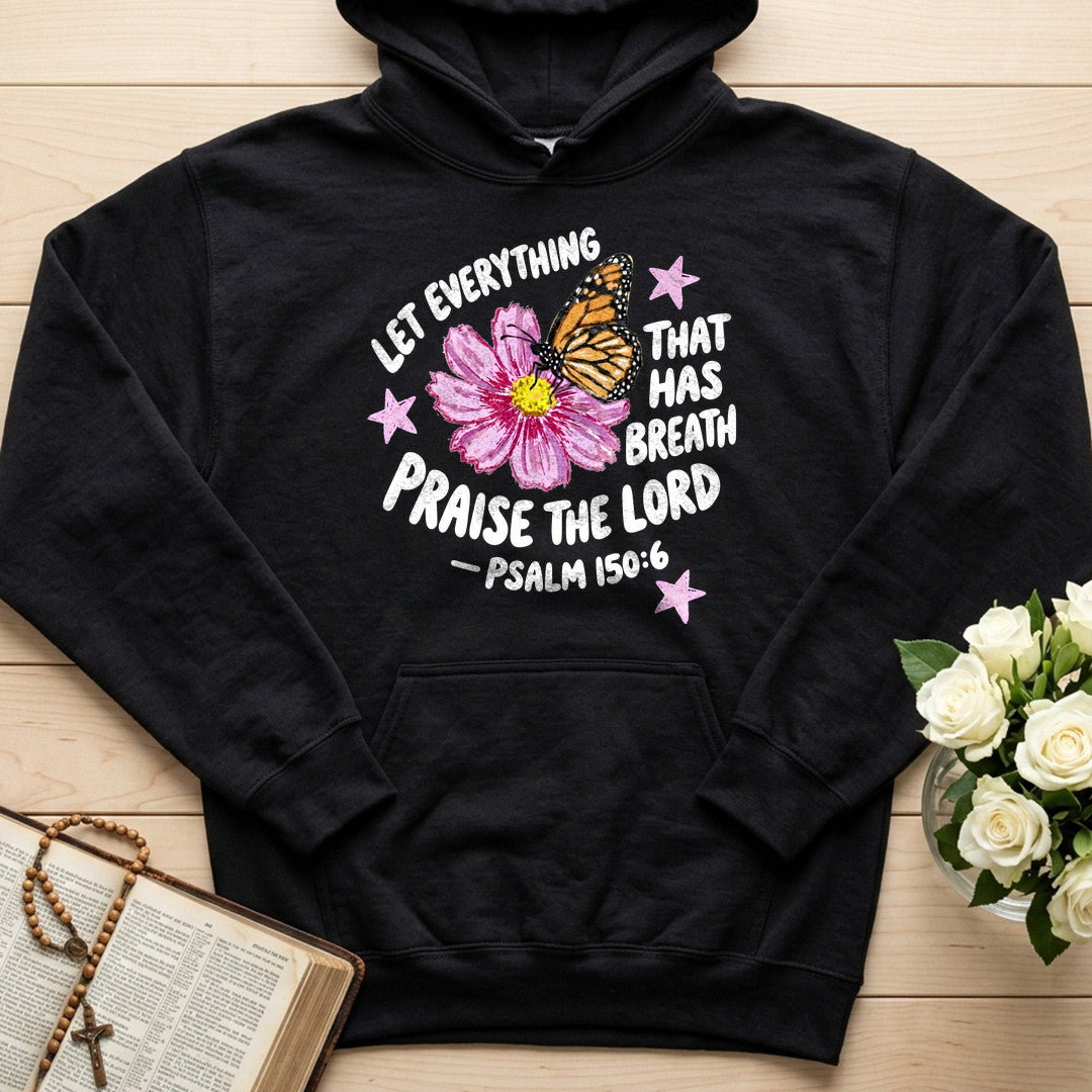 Let Everything That Has Breath Praise The Lord Psalm 150.6 06