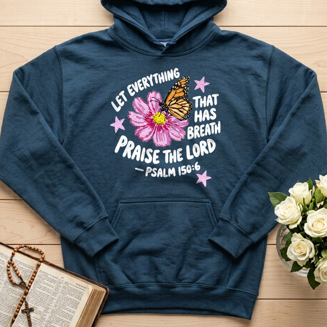 Let Everything That Has Breath Praise The Lord Psalm 150.6 06