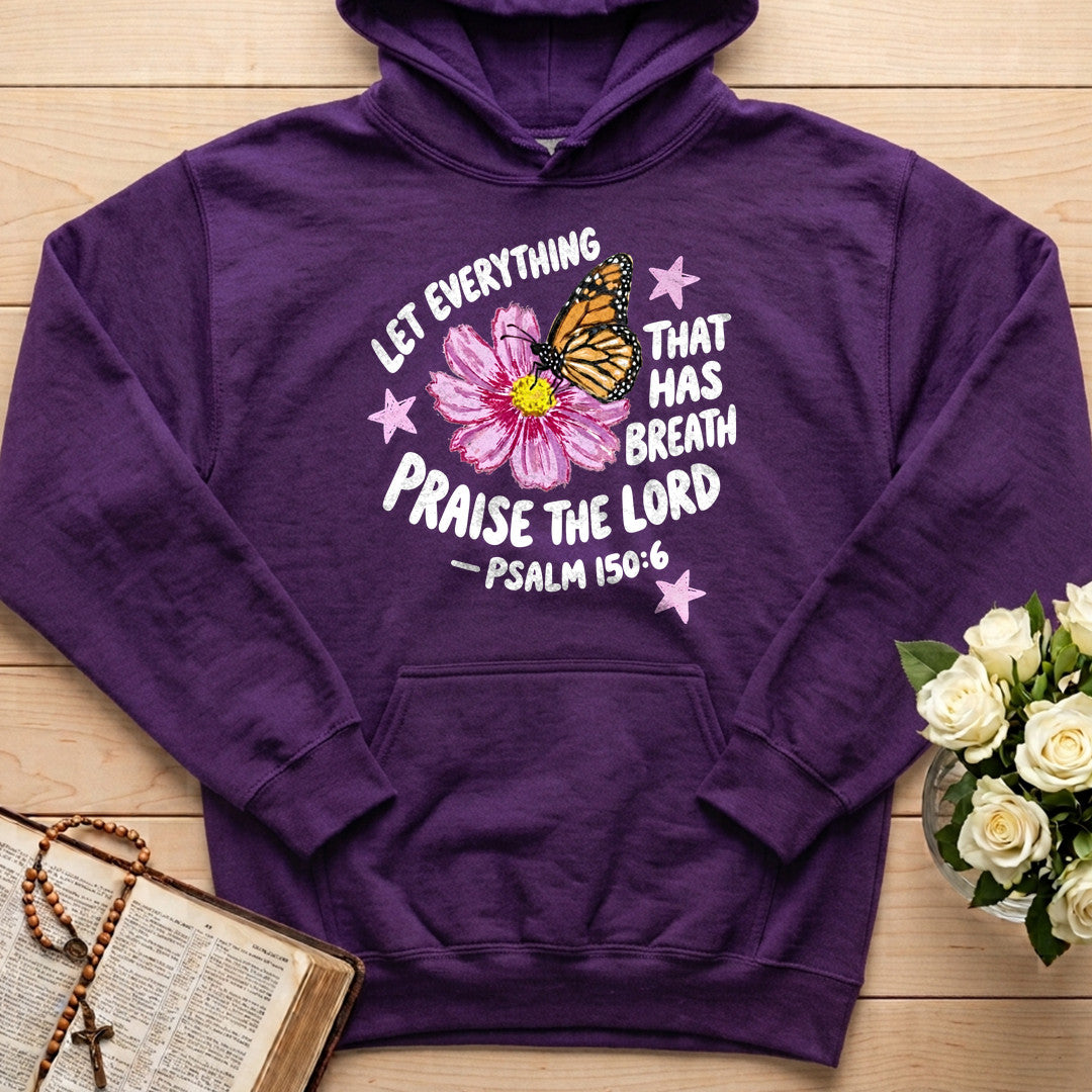 Let Everything That Has Breath Praise The Lord Psalm 150.6 06