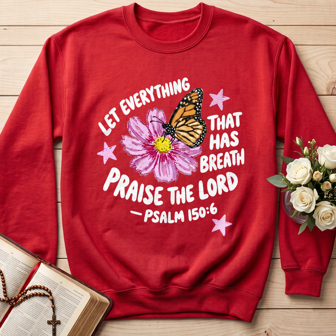 Let Everything That Has Breath Praise The Lord Psalm 150.6 06