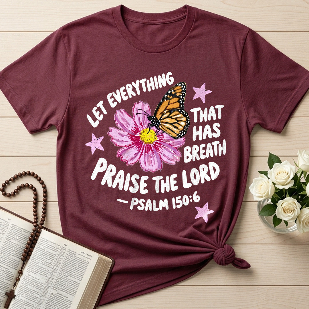 Let Everything That Has Breath Praise The Lord Psalm 150.6 06