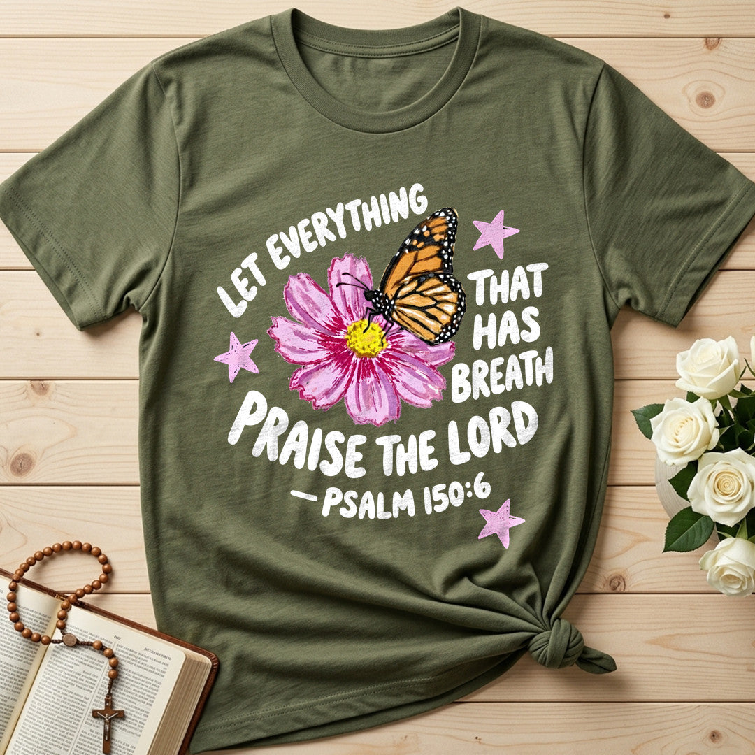 Let Everything That Has Breath Praise The Lord Psalm 150.6 06