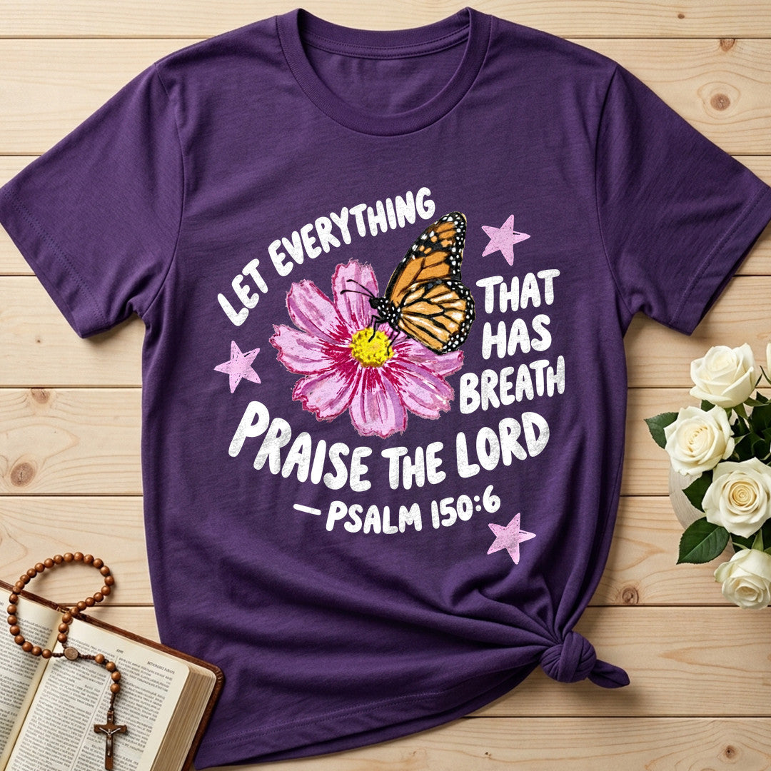 Let Everything That Has Breath Praise The Lord Psalm 150.6 06
