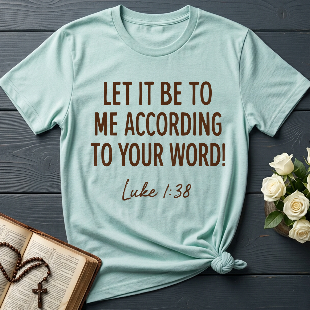 Let It Be To Me According To Your Word Luke 1.38 01