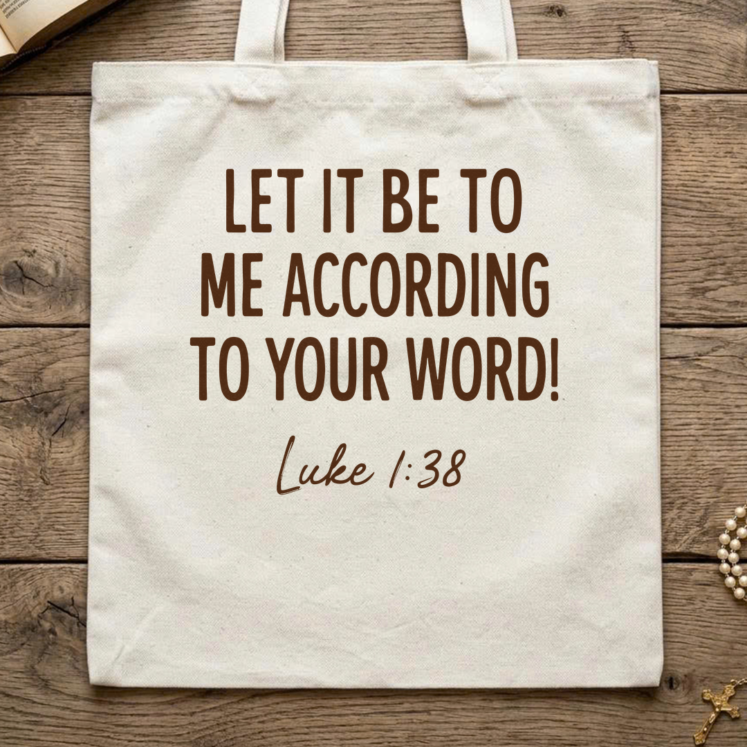 Let It Be To Me According To Your Word Luke 1.38 01