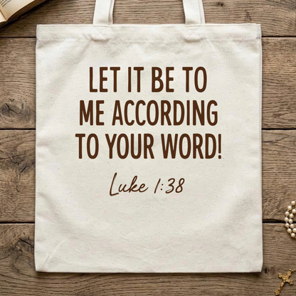 Let It Be To Me According To Your Word Luke 1.38 01
