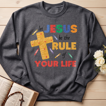 Let Jesus Be The Rule Of Your Life 01
