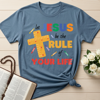 Let Jesus Be The Rule Of Your Life 01