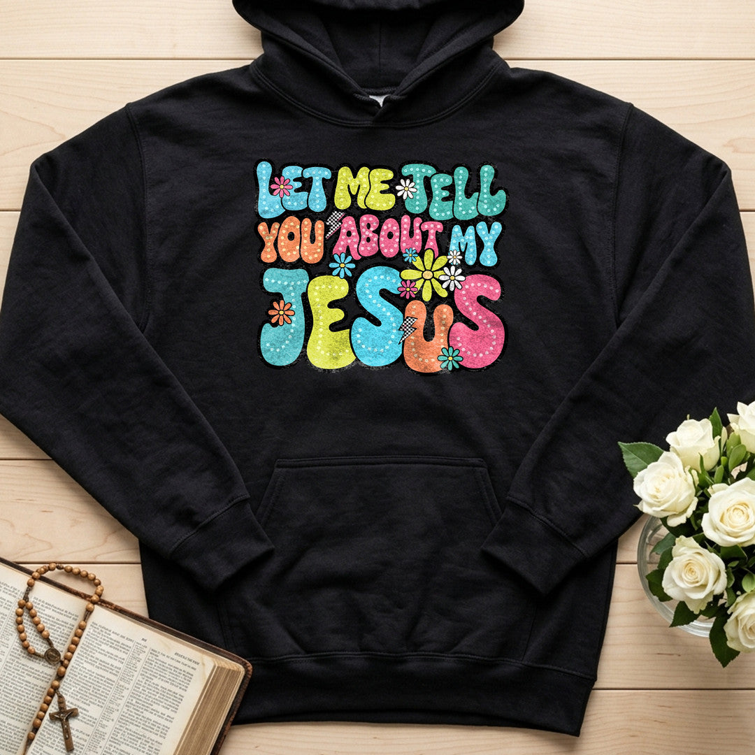 Let Me Tell You About My Jesus 07