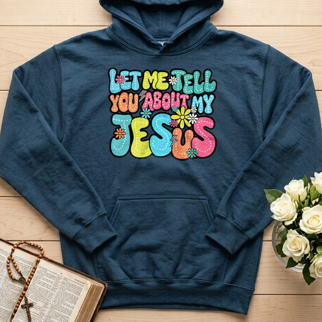 Let Me Tell You About My Jesus 07
