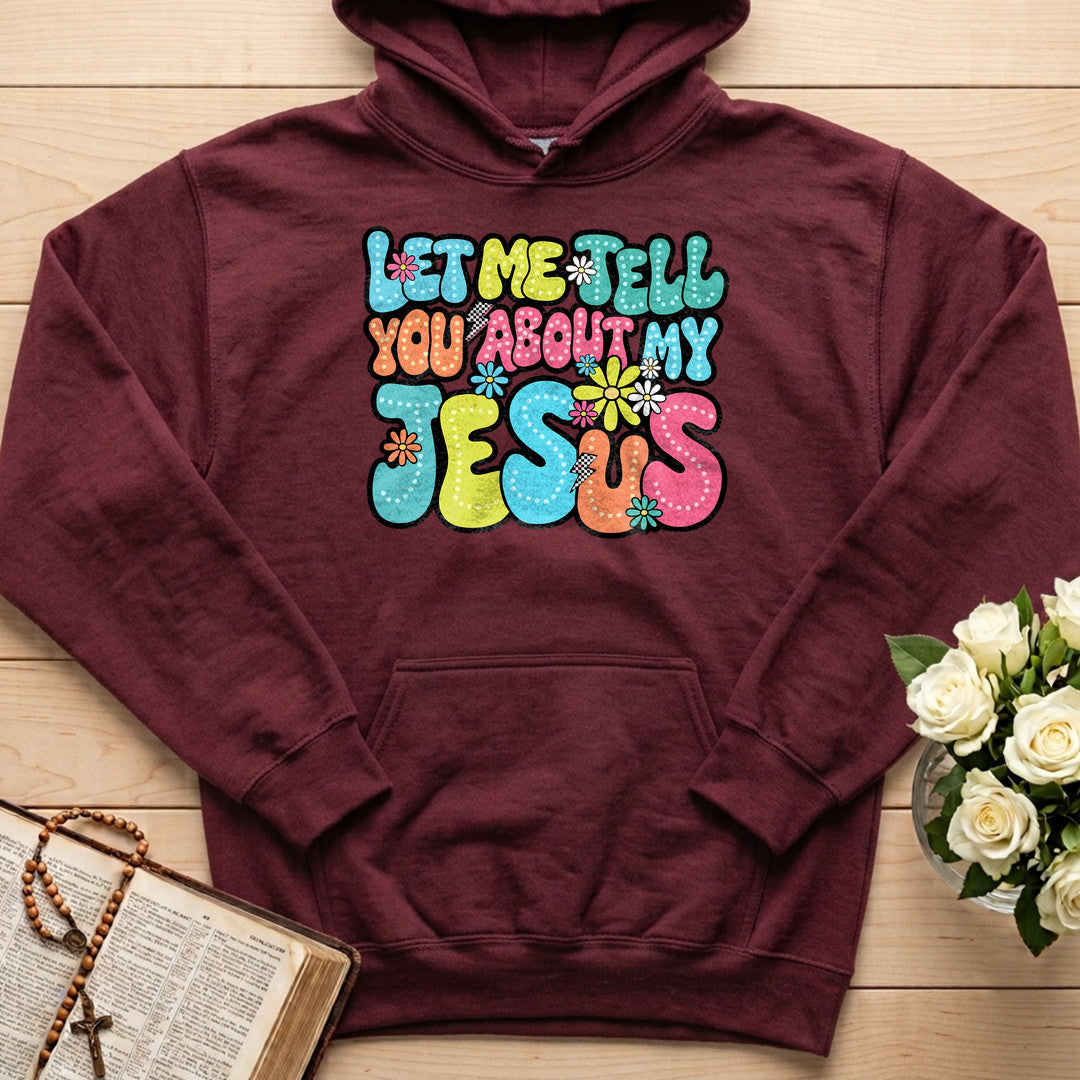 Let Me Tell You About My Jesus 07