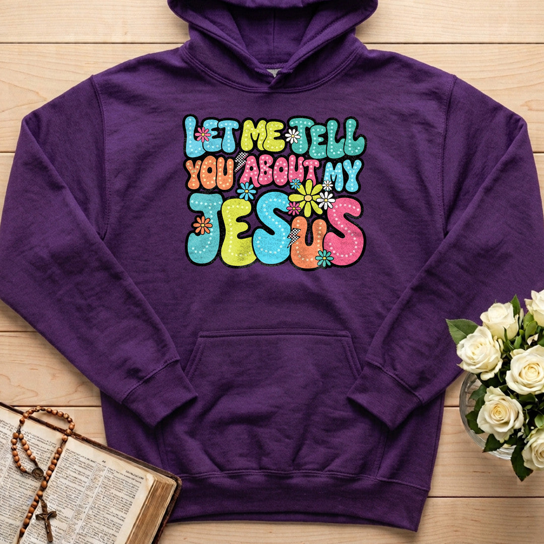 Let Me Tell You About My Jesus 07