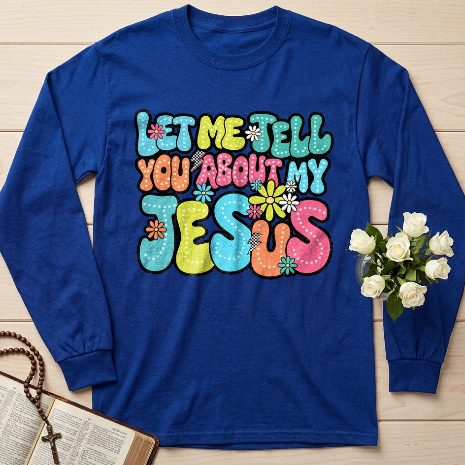 Let Me Tell You About My Jesus 07