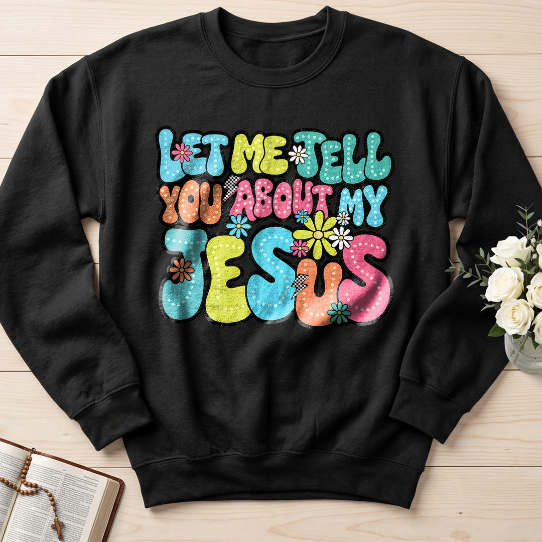 Let Me Tell You About My Jesus 07