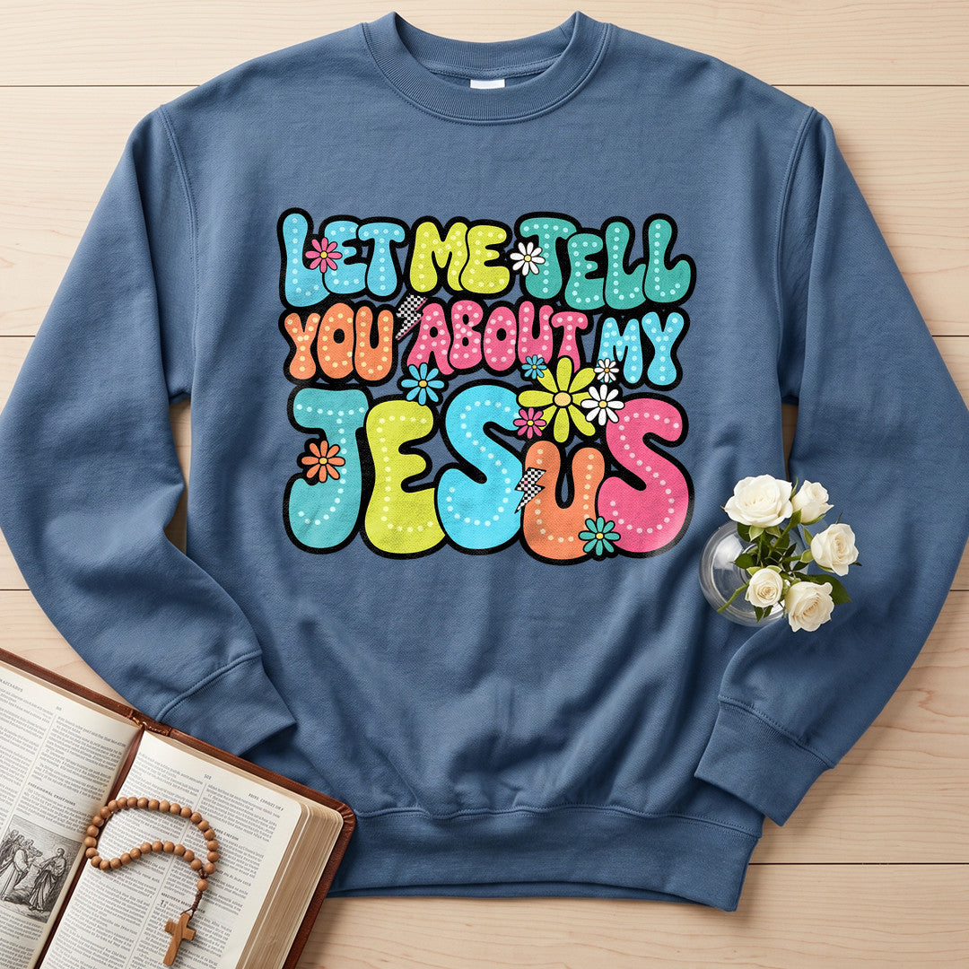 Let Me Tell You About My Jesus 07