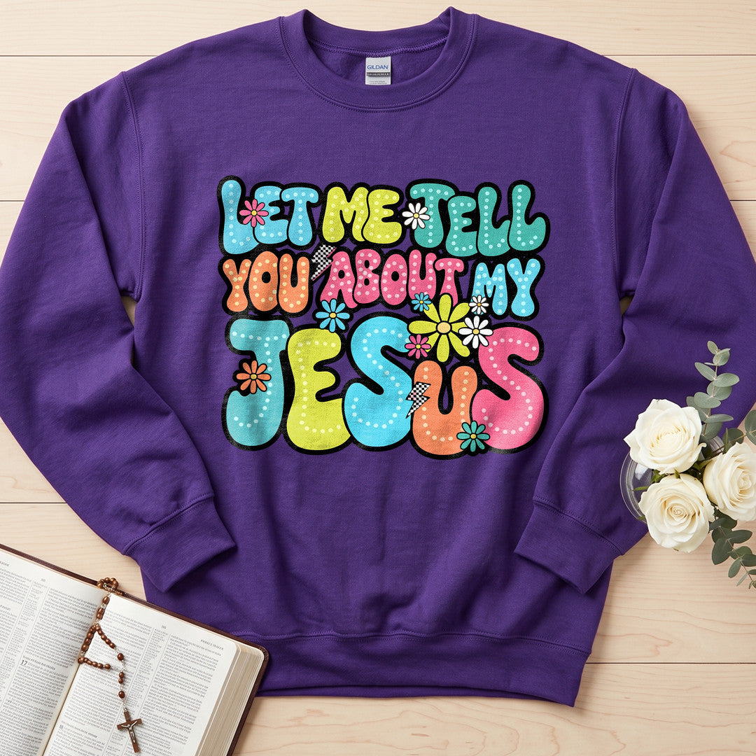 Let Me Tell You About My Jesus 07