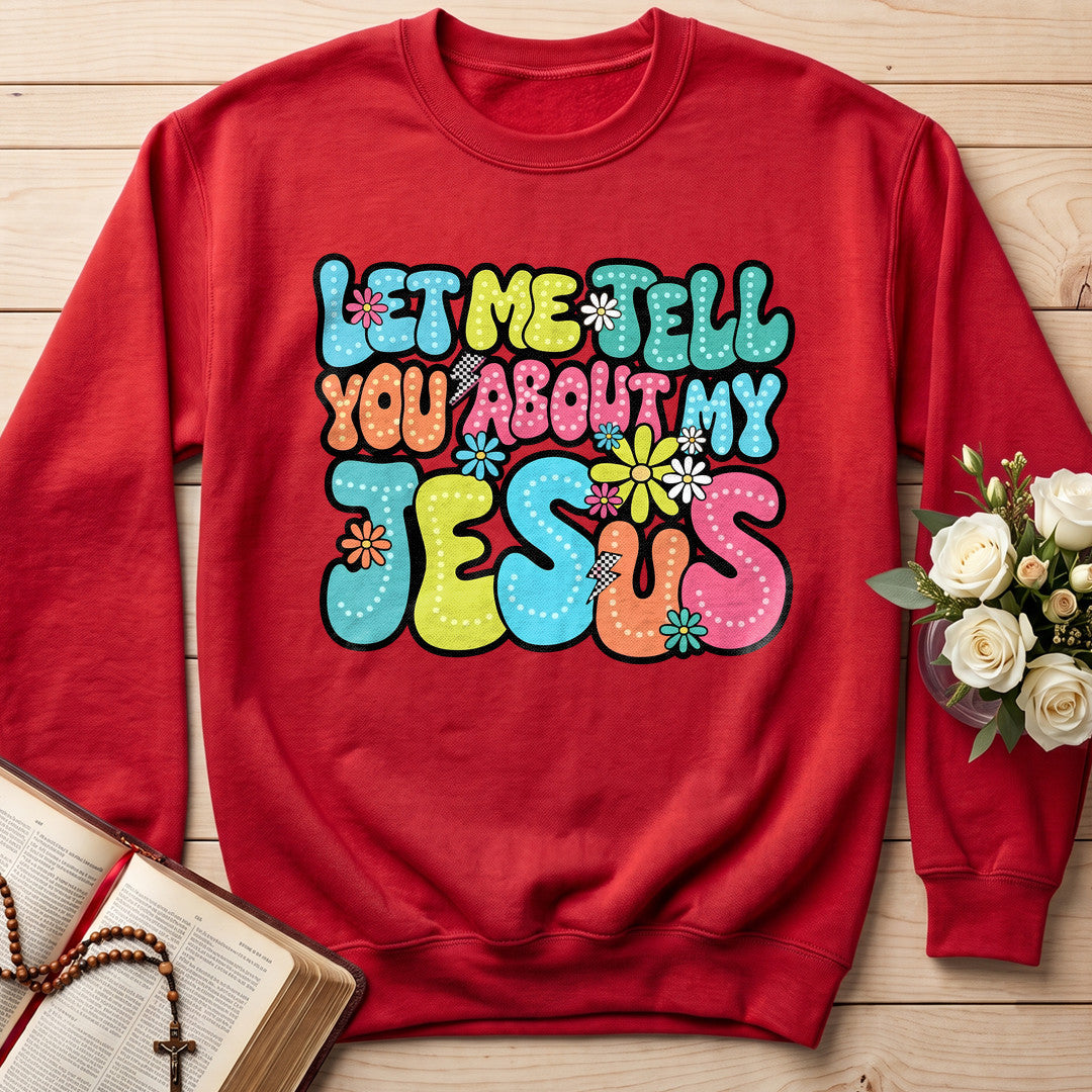 Let Me Tell You About My Jesus 07