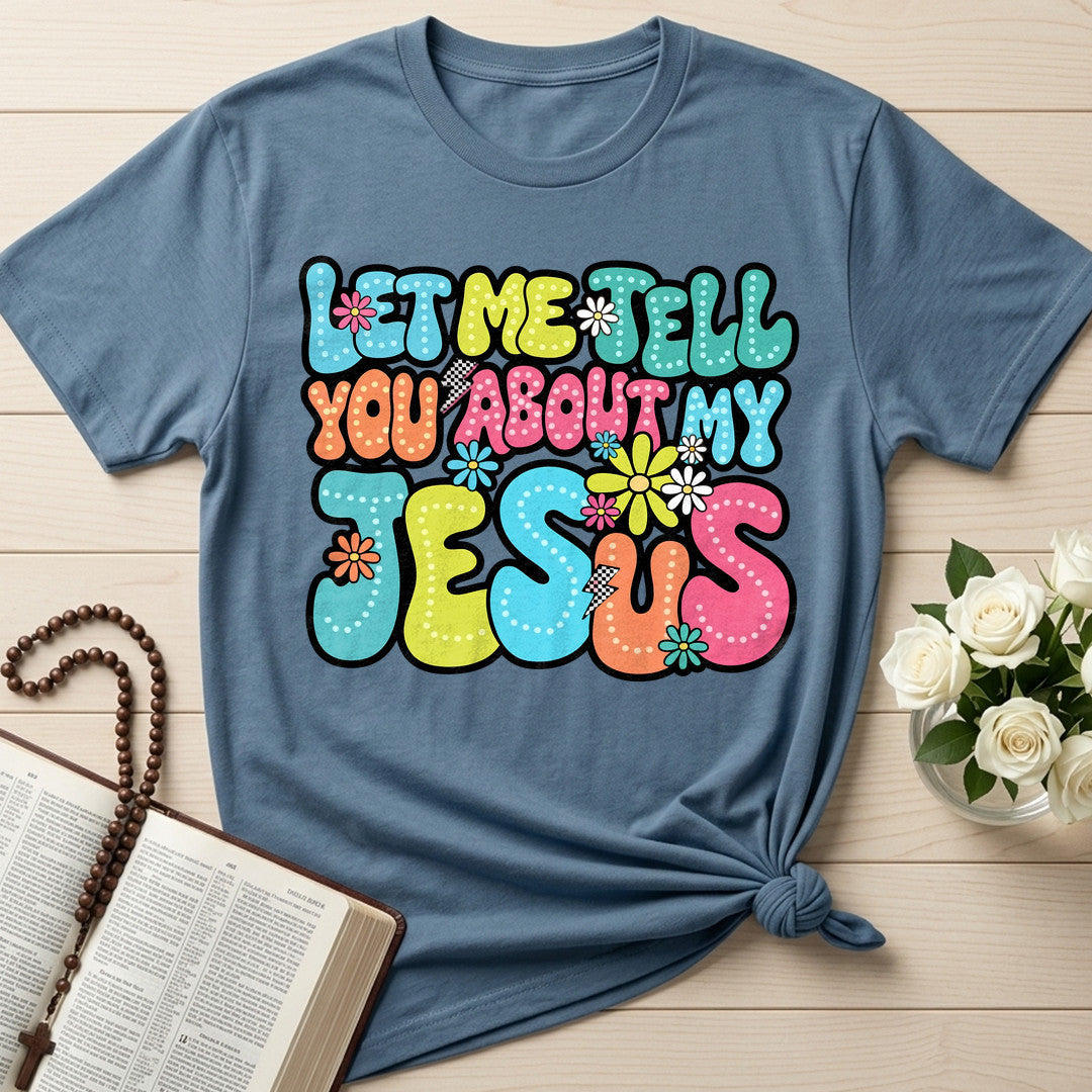 Let Me Tell You About My Jesus 07