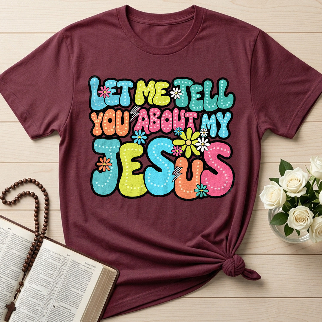 Let Me Tell You About My Jesus 07