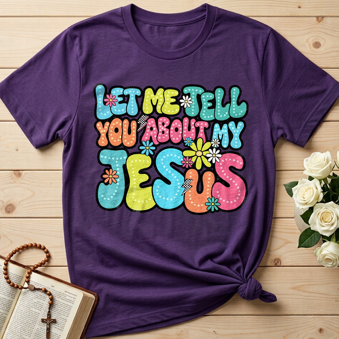 Let Me Tell You About My Jesus 07