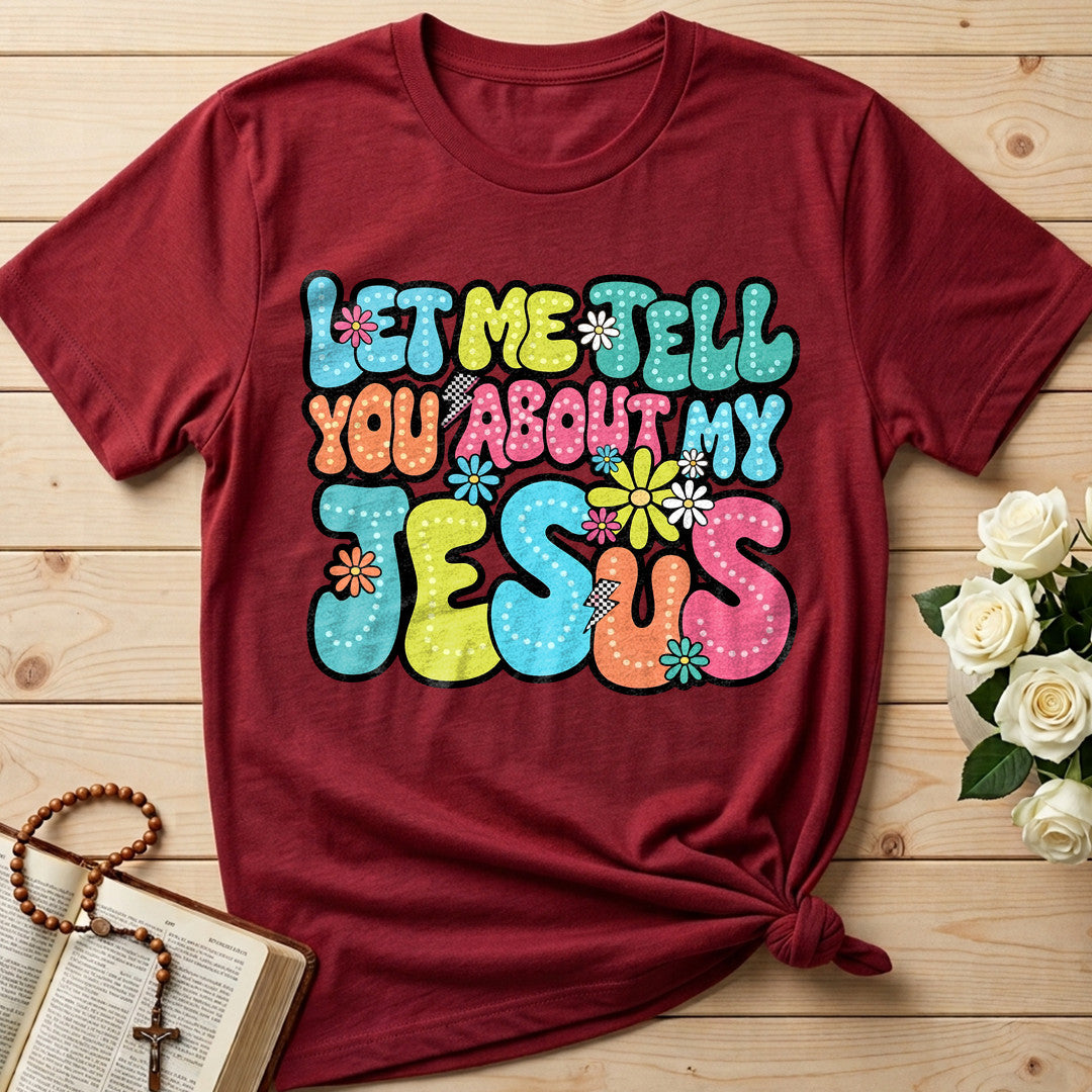 Let Me Tell You About My Jesus 07