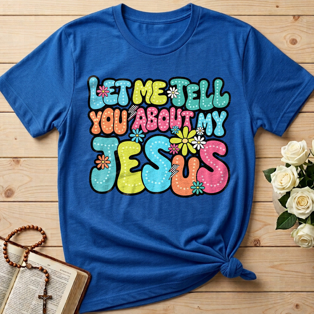 Let Me Tell You About My Jesus 07