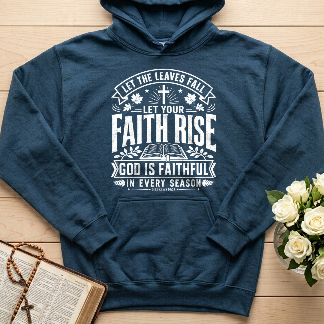 Let The Leaves Fall Your Faith Rise God Is Faithful In Every Season 01