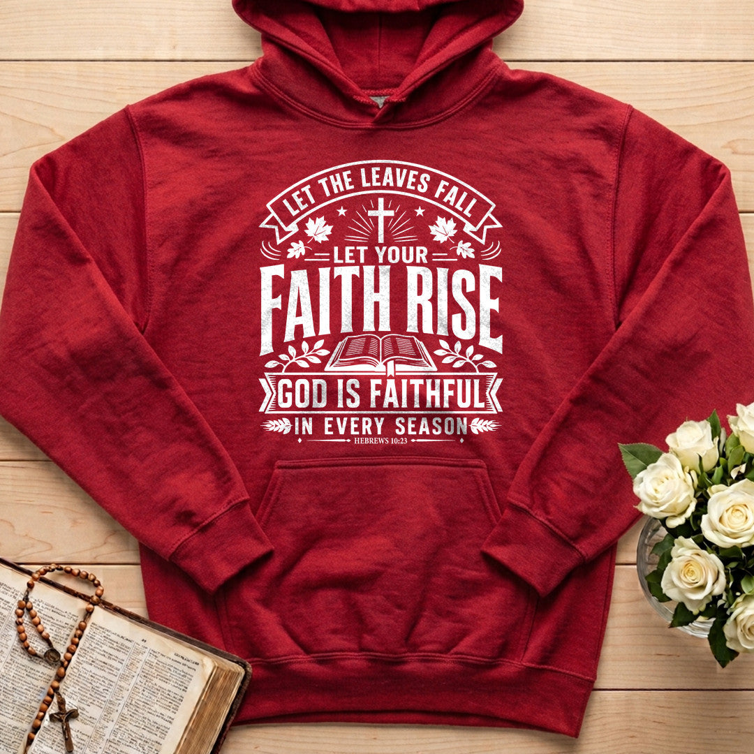 Let The Leaves Fall Your Faith Rise God Is Faithful In Every Season 01