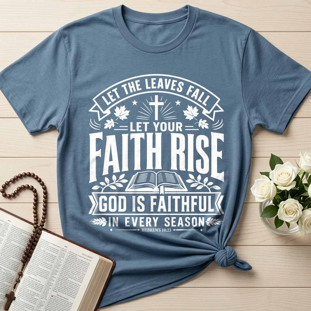 Let The Leaves Fall Your Faith Rise God Is Faithful In Every Season 01