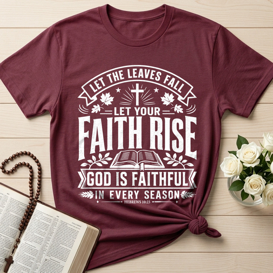 Let The Leaves Fall Your Faith Rise God Is Faithful In Every Season 01
