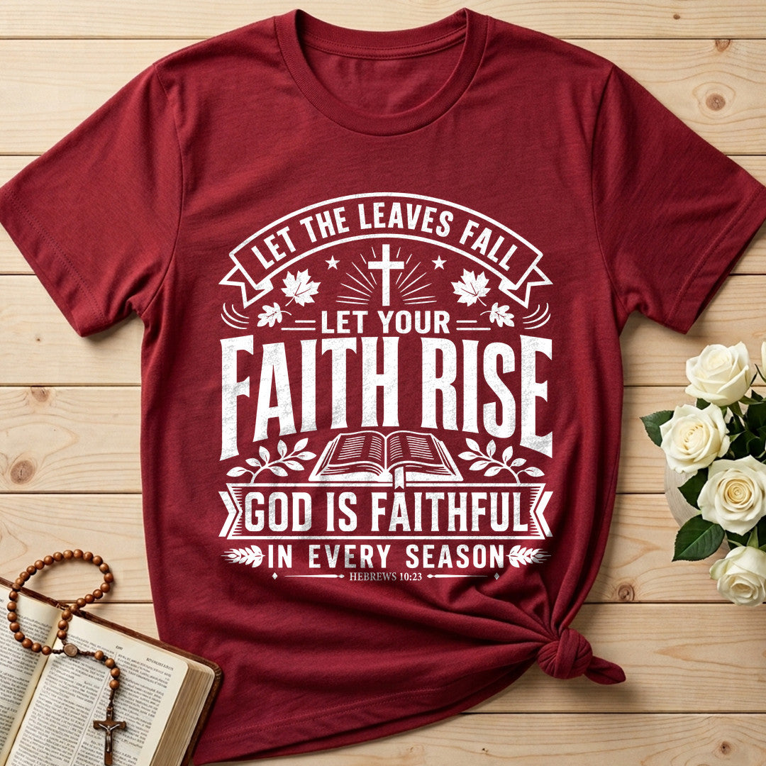 Let The Leaves Fall Your Faith Rise God Is Faithful In Every Season 01