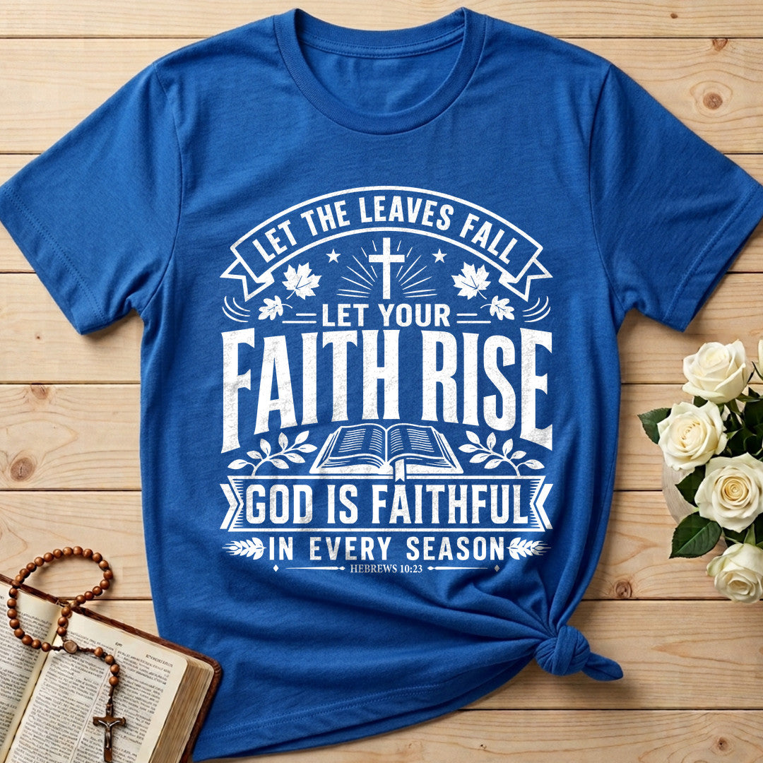 Let The Leaves Fall Your Faith Rise God Is Faithful In Every Season 01
