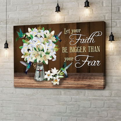 Let Your Faith Be Bigger Than Your Fear Canvas, Christian Faith Wall Art Decor