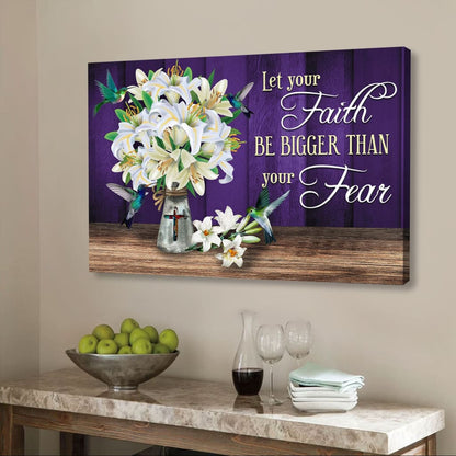 Let Your Faith Be Bigger Than Your Fear Canvas, Christian Faith Wall Art Decor