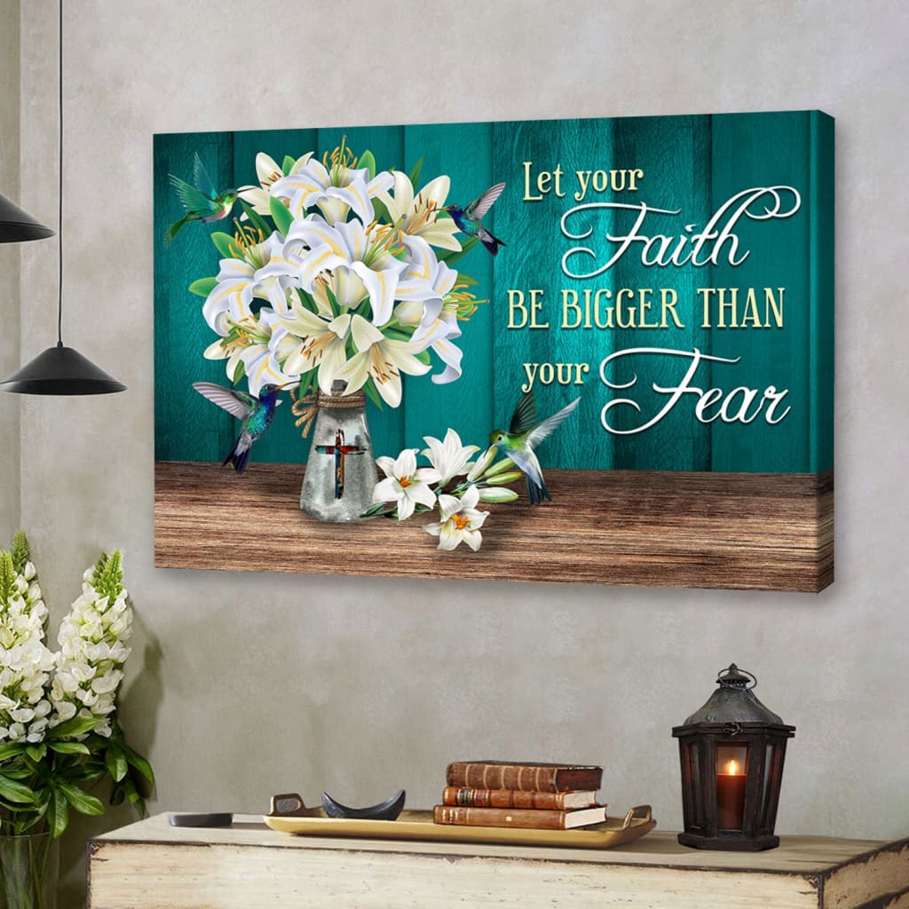 Let Your Faith Be Bigger Than Your Fear Canvas, Christian Faith Wall Art Decor