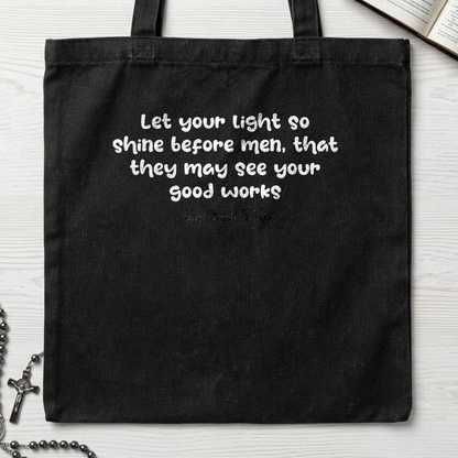 Let Your Light So Shine Before Men That They May See Your Good Works Matthew 5.16 01
