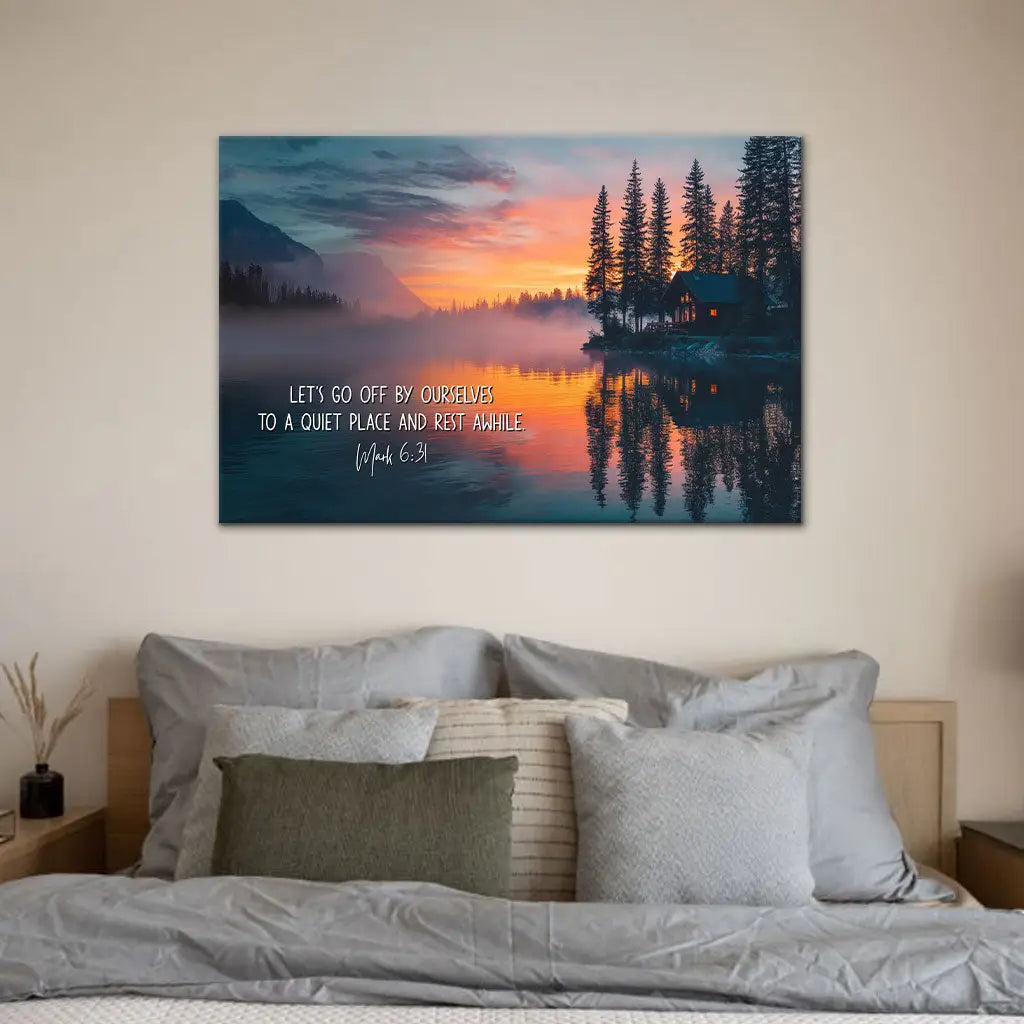 Let’s Go Off By Ourselves To A Quiet Place And Rest Awhile Mark 6:31 Wall Art Canvas