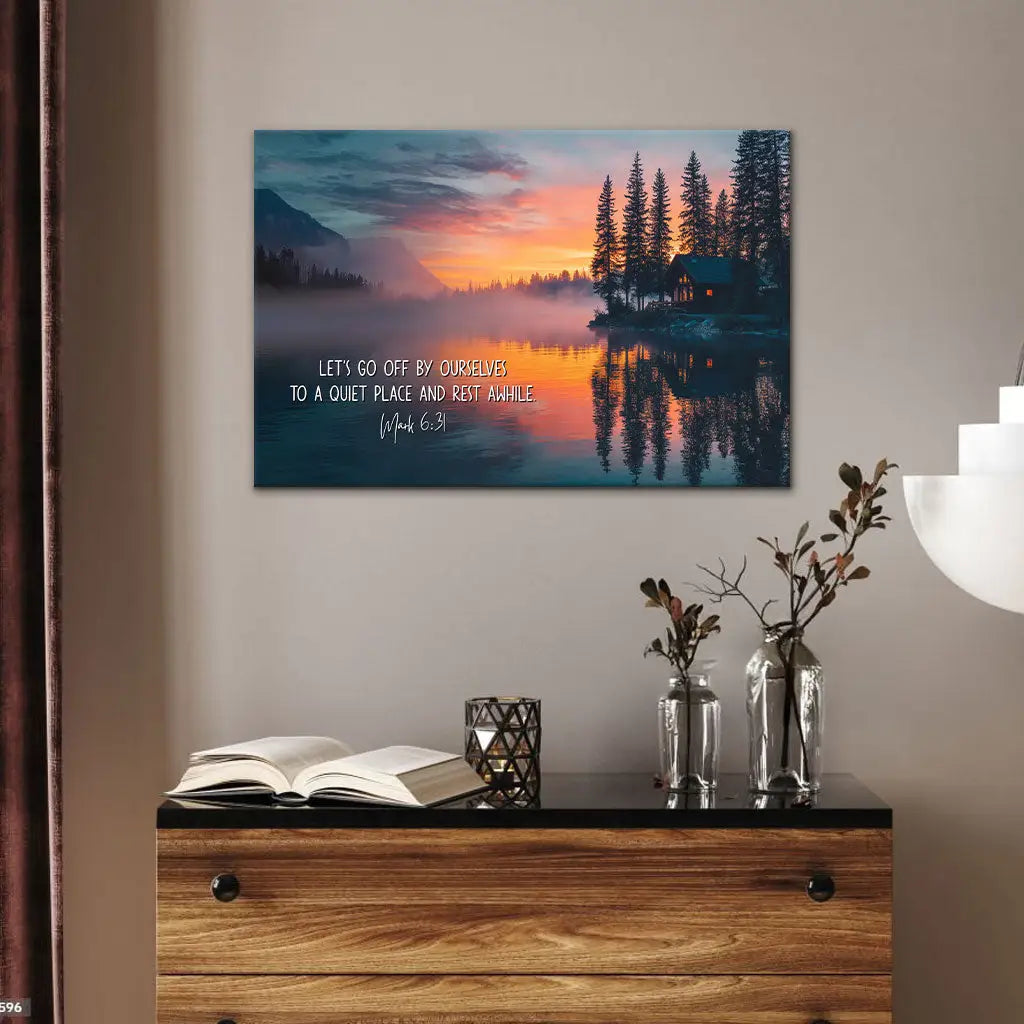Let’s Go Off By Ourselves To A Quiet Place And Rest Awhile Mark 6:31 Wall Art Canvas
