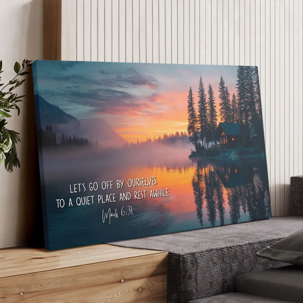 Let’s Go Off By Ourselves To A Quiet Place And Rest Awhile Mark 6:31 Wall Art Canvas