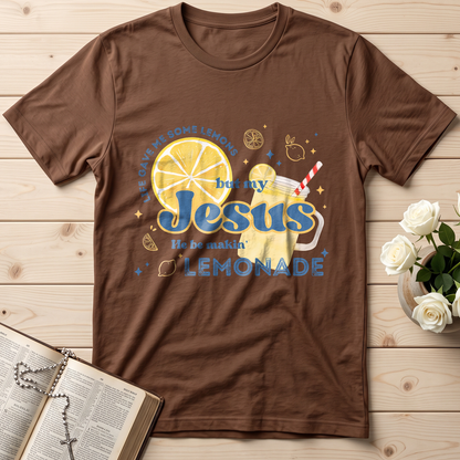 Life Gave Me Some Lemons But My Jesus He Be Makin' Lemonade 02