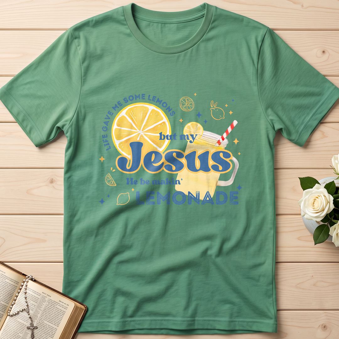 Life Gave Me Some Lemons But My Jesus He Be Makin' Lemonade 02