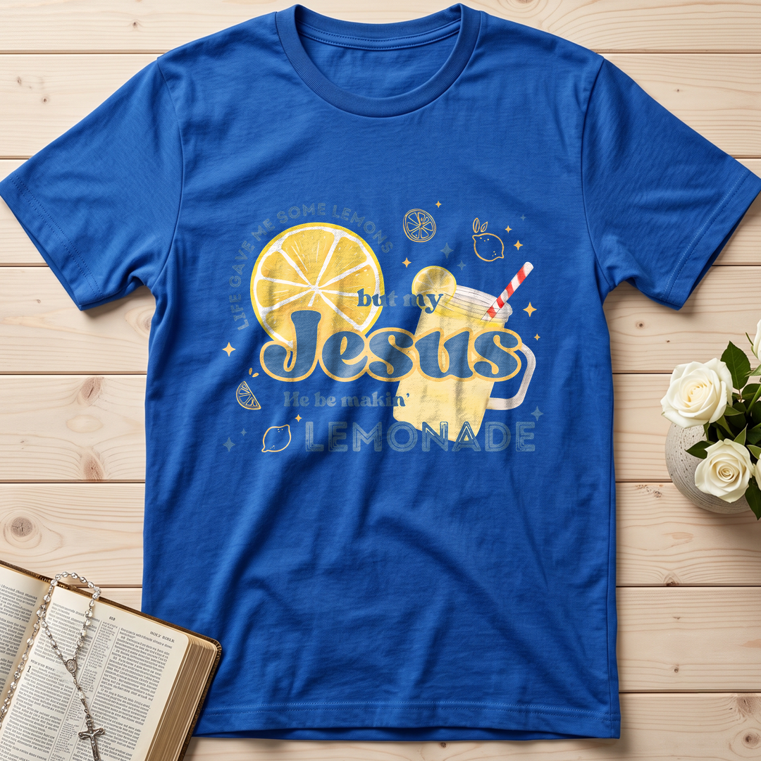 Life Gave Me Some Lemons But My Jesus He Be Makin' Lemonade 02