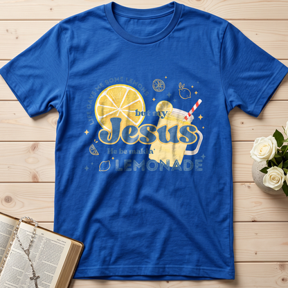 Life Gave Me Some Lemons But My Jesus He Be Makin' Lemonade 02