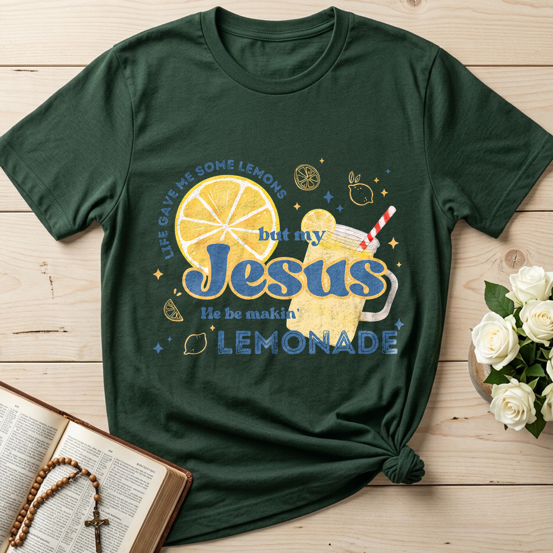 Life Gave Me Some Lemons But My Jesus He Be Makin' Lemonade 02